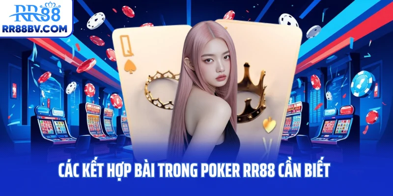 Các kết hợp bài trong Poker RR88 cần biết